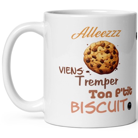 Mug humoristique viens tremper ton biscuit