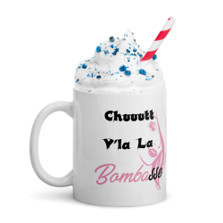 Mug marrant voilà la bombasse