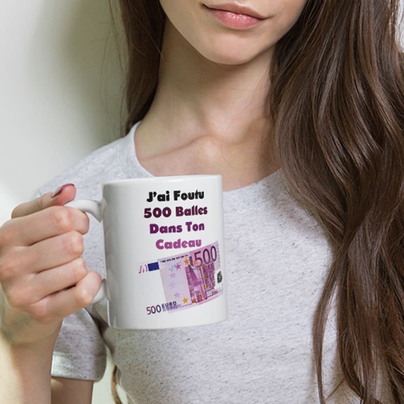 Mug marrant j'ai mis 500 balles dans ton cadeau