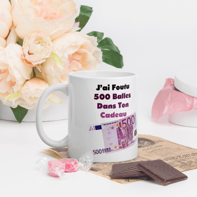 Mug marrant j'ai mis 500 balles dans ton cadeau