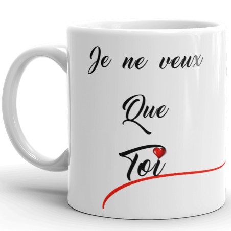 Tasse d'amour je ne veux que toi à offrir en cadeau