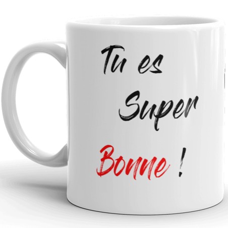 Mug rigolo et coquin Tu es super bonne