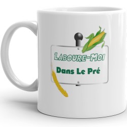 Mug laboure-moi dans le pré humour coquin tasse cadeau champêtre