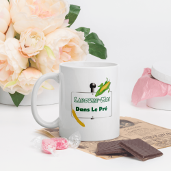 Mug laboure-moi dans le pré humour coquin tasse cadeau champêtre