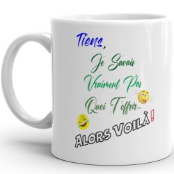 Mug je savais pas quoi t'offrir