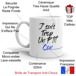 Mug drôle J’suis trop un p’ti con tasse cadeau provoc assumée