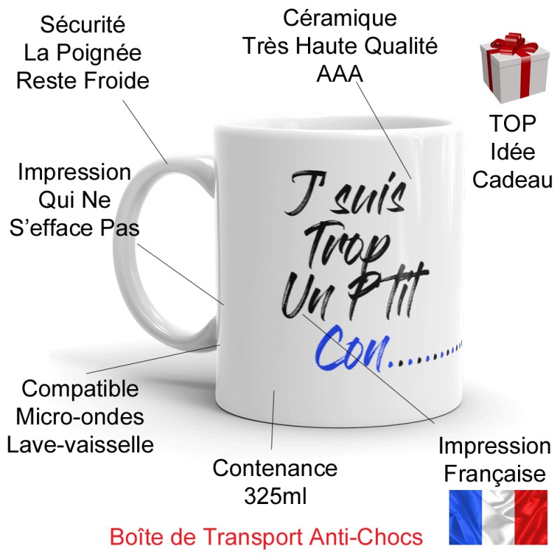 Mug drôle J’suis trop un p’ti con tasse cadeau provoc assumée