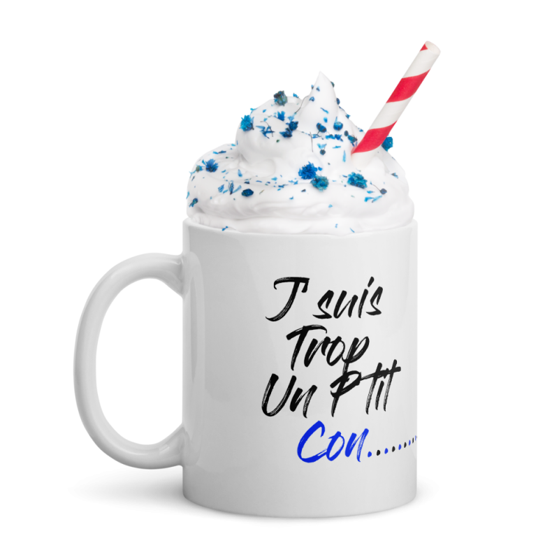 Mug drôle J’suis trop un p’ti con tasse cadeau provoc assumée