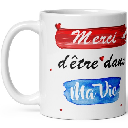 Mug Merci d’être dans ma vie tasse cadeau amour et tendresse