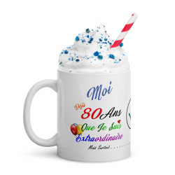 Mug anniversaire 80 ans Moi déjà extraordinaire idée cadeau drôle